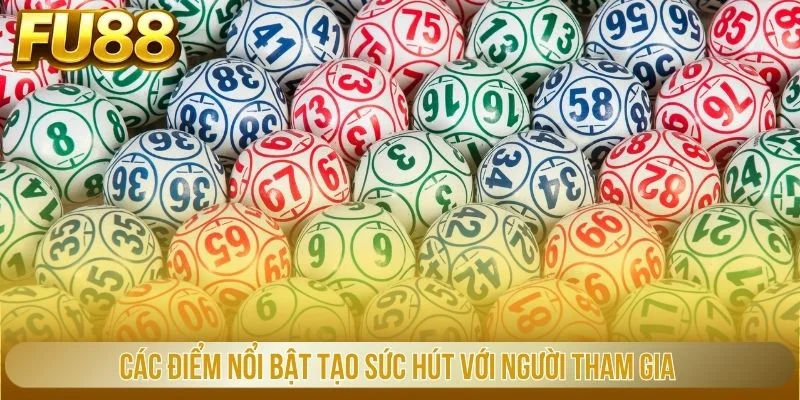 Các điểm nổi bật tạo sức hút với người tham gia