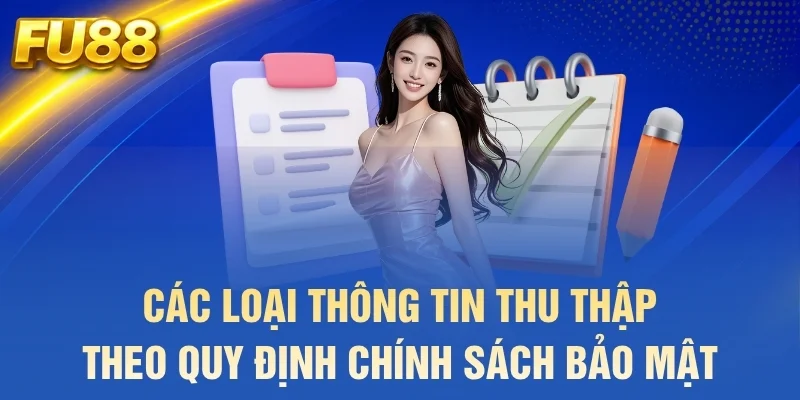 Các loại thông tin thu thập theo quy định chính sách bảo mật
