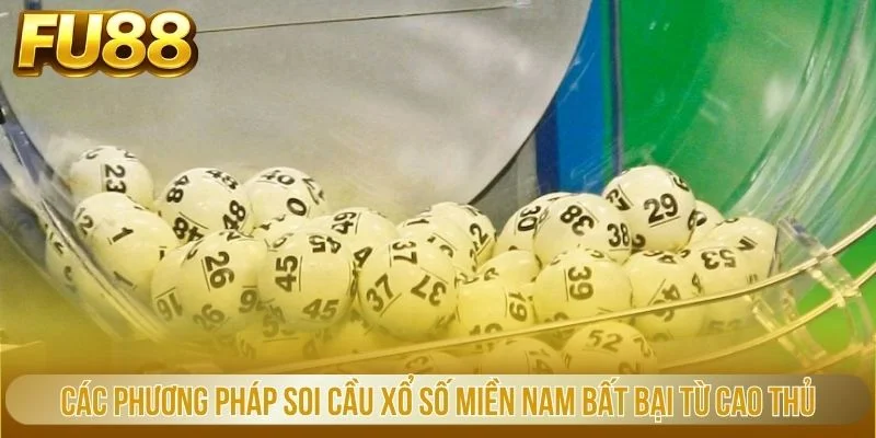 Các phương pháp soi cầu xổ số miền Nam bất bại từ cao thủ