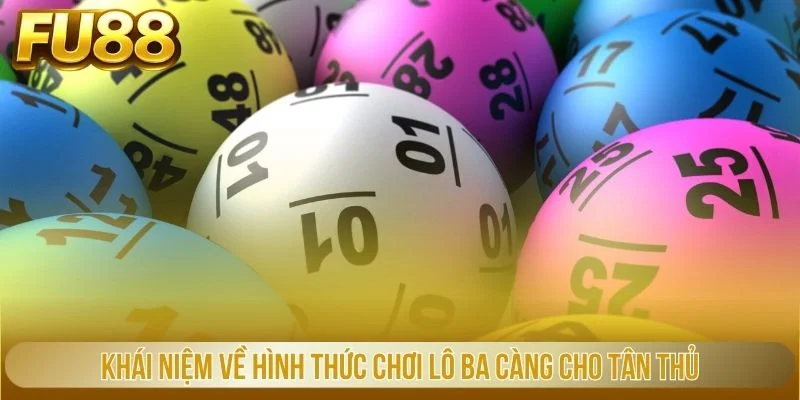 Khái niệm về hình thức chơi lô ba càng cho tân thủ