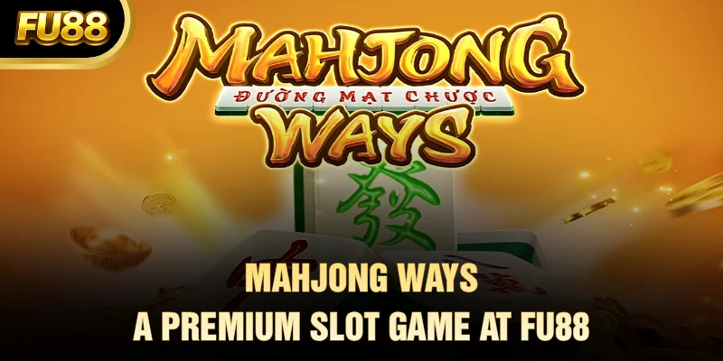 mahjong ways a premium slot game at fu88