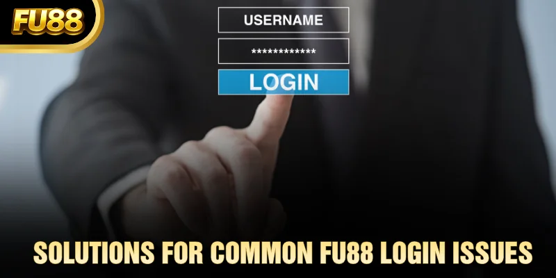 Solutions for common FU88 Login issues