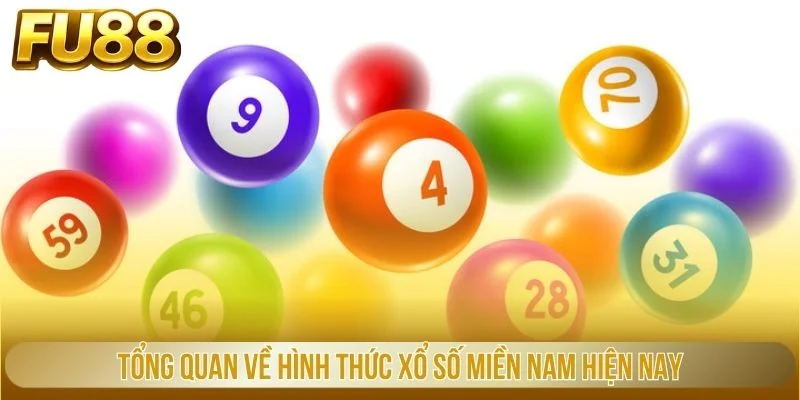 Tổng quan về hình thức xổ số miền Nam hiện nay